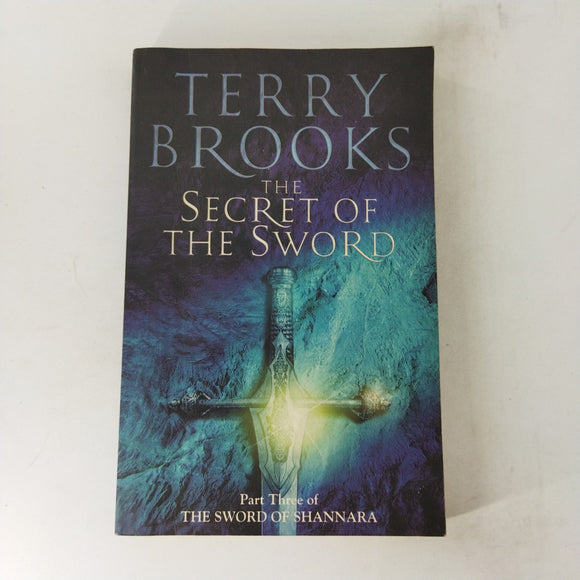 The Secret of the Sword (The Sword of Shannara #3) by Terry Brooks