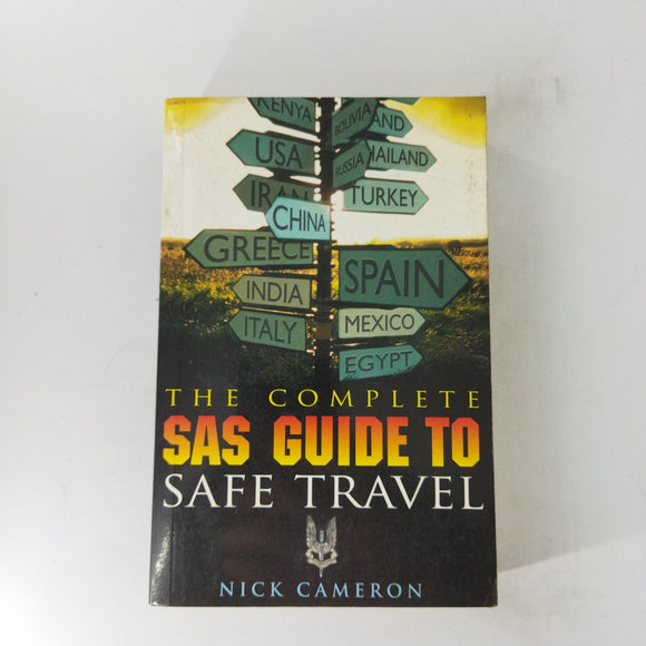 The Complete SAS Guide to Safe Travel by Nick Cameron