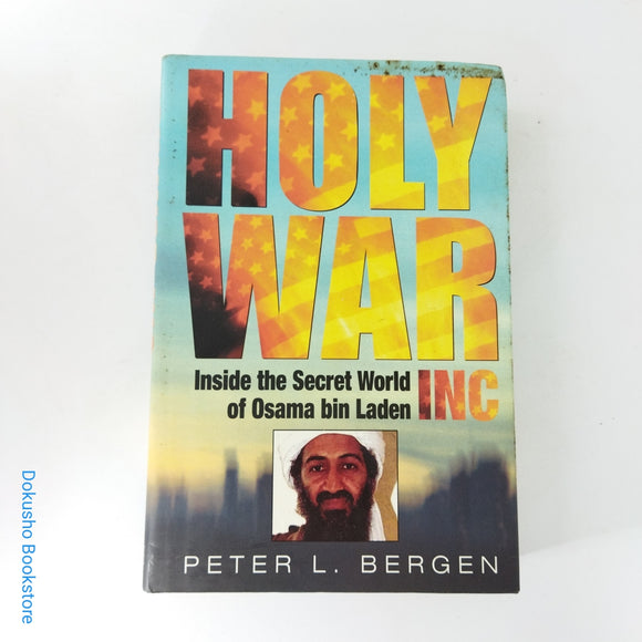 Holy War, Inc.: Inside the Secret World of Osama bin Laden by Peter L. Bergen (Hardcover)