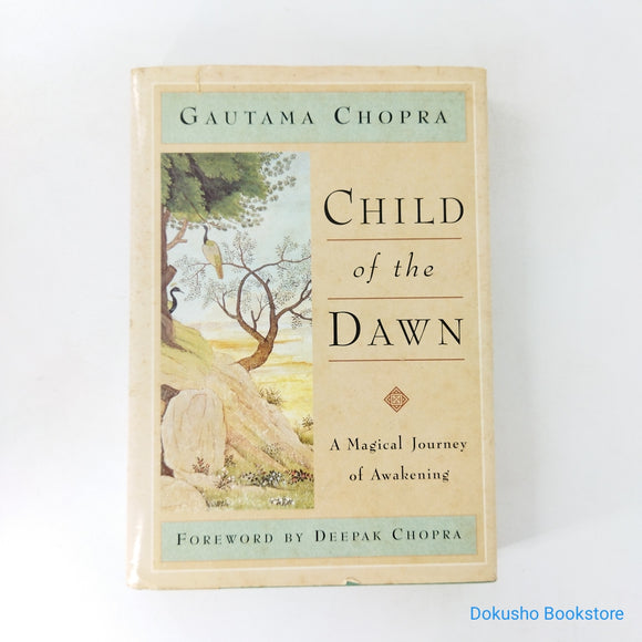 Child of the Dawn: A Magical Journey of Awakening by Gautama Chopra (Hardcover)