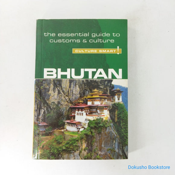 Bhutan - Culture Smart!: The Essential Guide to Customs & Culture by Karma Choden, Dorji Wangchuk