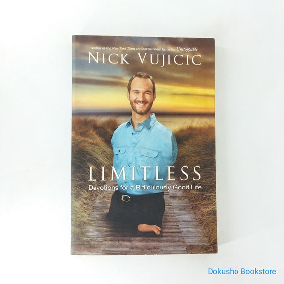 Limitless: Devotions for a Ridiculously Good Life by Nick Vujicic