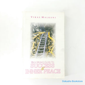 Rich Monk's Guide to Success and Inner Peace by Vikas Malkani
