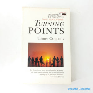 Turning Points : Understanding the Changes in Family Relationships by Terry Colling
