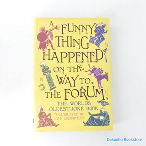A Funny Thing Happened on the Way to the Forum: The World's Oldest Joke Book by Dan Crompton (Hardcover)