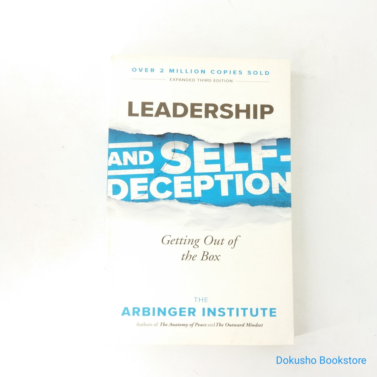 Leadership and Self-Deception: Getting Out of the Box by The Arbinger ...