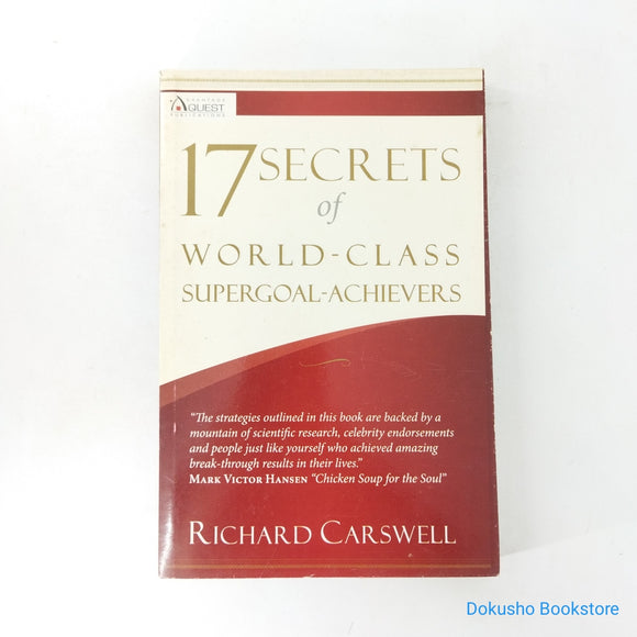17 Secrets of World-Class SuperGoal Achiever by Richard Carswell