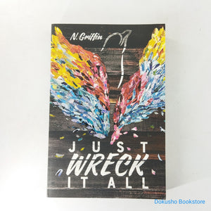 Just Wreck It All by N. Griffin