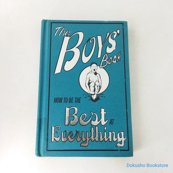 The Boys' Book: How to be the Best at Everything by Dominique Enright, Guy MacDonald (Hardcover)