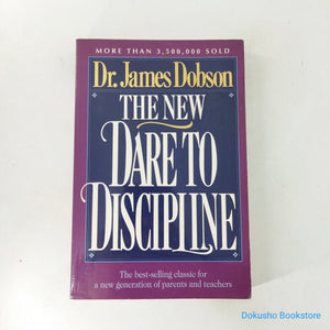 The New Dare to Discipline by James C. Dobson