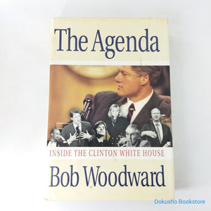 The Agenda: Inside the Clinton White House by Bob Woodward (Hardcover)