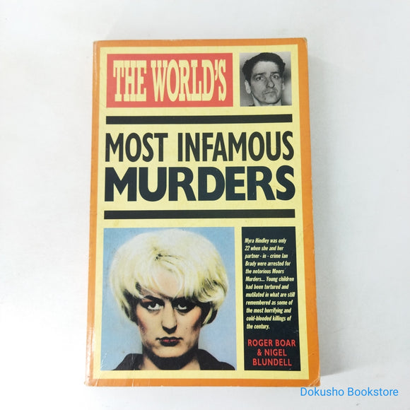 The World's Most Infamous Murders by Nigel Blundell, Roger Boar