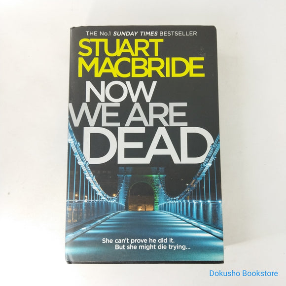 Now We Are Dead (Logan McRae #10.5) by Stuart MacBride (Hardcover)