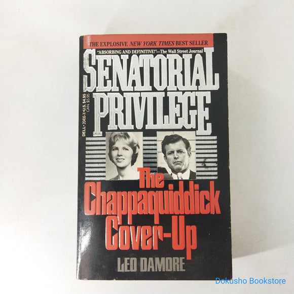 Senatorial Privilege: The Chappaquiddick Cover-Up by Leo Damore