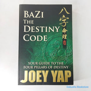 Bazi: The Destiny Code by Joey Yap