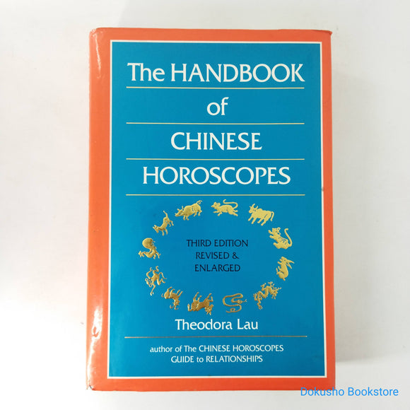 The Handbook of Chinese Horoscopes by Theodora Lau (Hardcover)