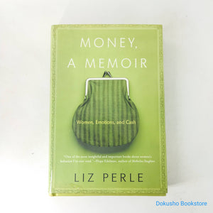 Money, A Memoir: Women, Emotions, and Cash by Liz Perle (Hardcover)