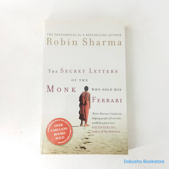 The Secret Letters of the Monk Who Sold His Ferrari by Robin S. Sharma