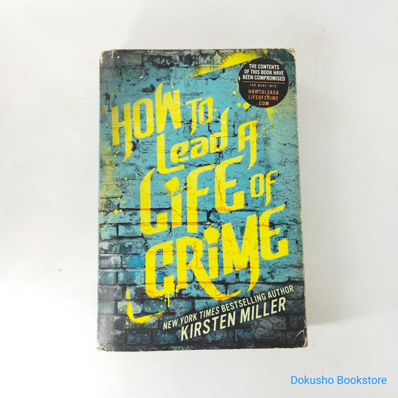 How to Lead a Life of Crime by Kirsten Miller (Hardcover)