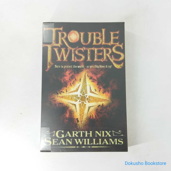 Troubletwisters (Troubletwisters #1) by Garth Nix, Sean Williams