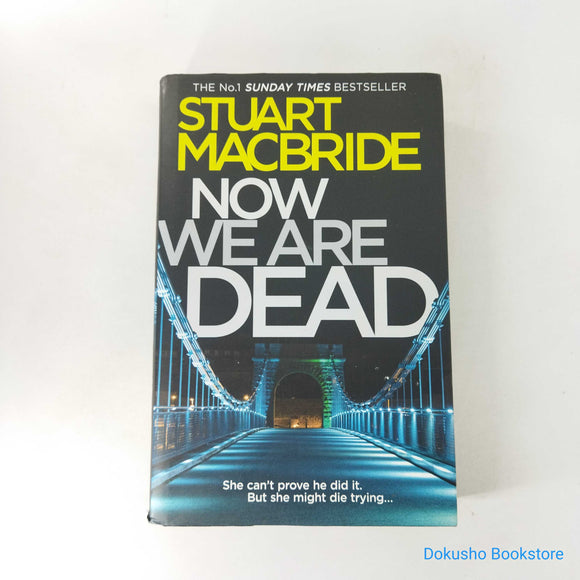 Now We Are Dead (Logan McRae #10.5) by Stuart MacBride (Hardcover)
