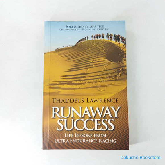 Runaway Success: Life Lessons from Ultra Endurance Racing by Thaddeus Lawrence