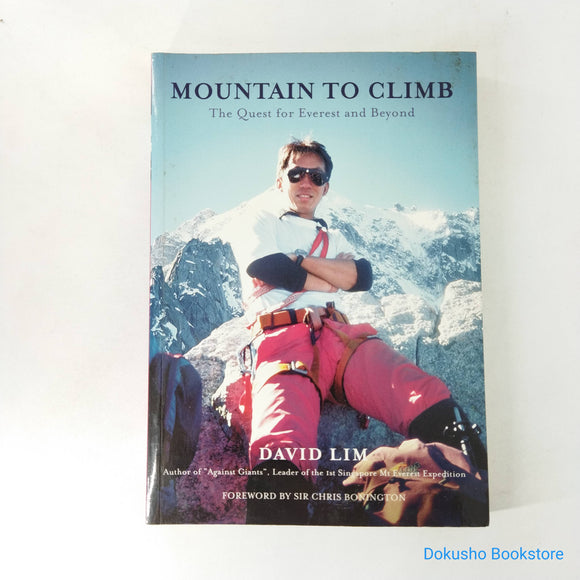 Mountain To Climb: The Quest For Everest And Beyond by David Lim