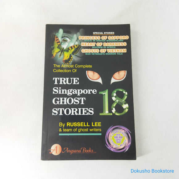 True Singapore Ghost Stories : Book 18 by Russell Lee