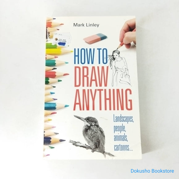 How To Draw Anything by Mark Linley Dokusho Bookstore Malaysian
