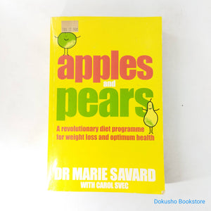 Apples and Pears: A Revolutionary Diet Programme for Weight Loss and Optimum Health by Marie Savard