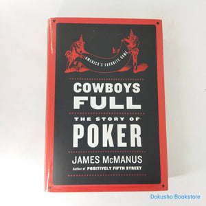 Cowboys Full: The Story of Poker by James McManus (Hardcover)