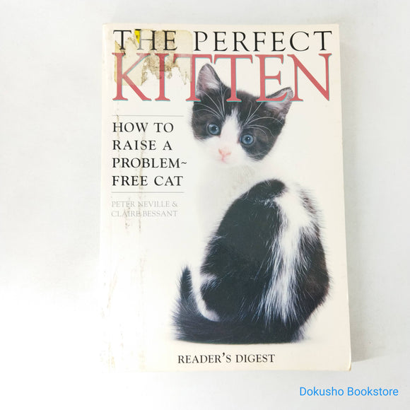 The Perfect Kitten: How to Raise a Problem Free Cat by Peter Neville
