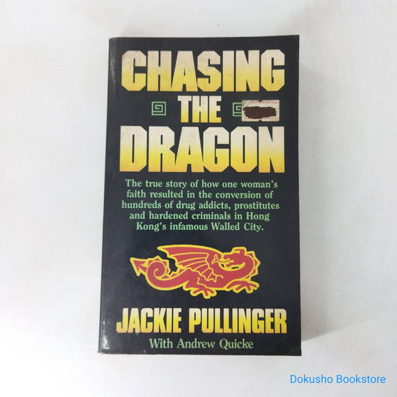 Chasing the Dragon: One Woman's Struggle Against the Darkness of Hong Kong's Drug Den by Jackie Pullinger