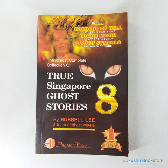 True Singapore Ghost Stories : Book 8 by Russell Lee
