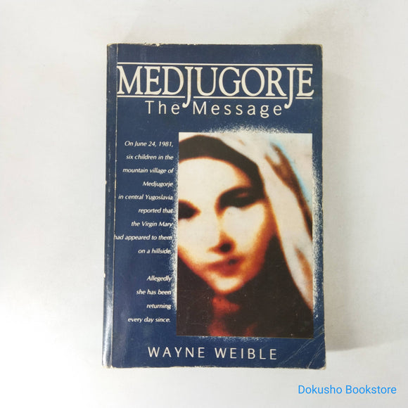 Medjugorje: The Message by Wayne Weible