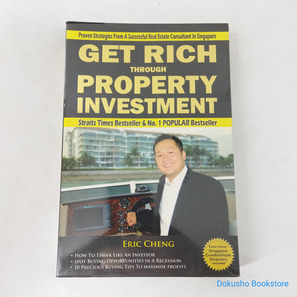 Get Rich Through Property Investment by Eric Cheng