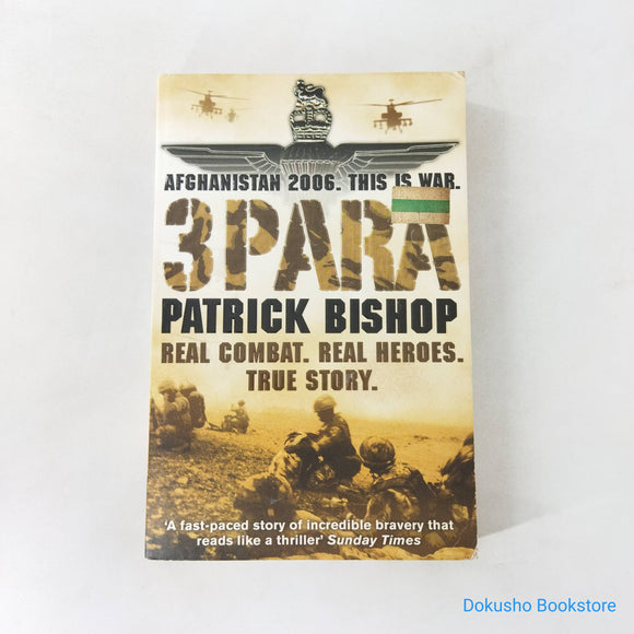 3 Para: Afghanistan 2006. This is War by Patrick Bishop