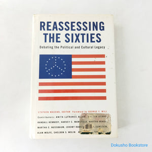 Reassessing The Sixties: Debating The Political And Cultural Legacy by Stephen Macedo (Hardcover)