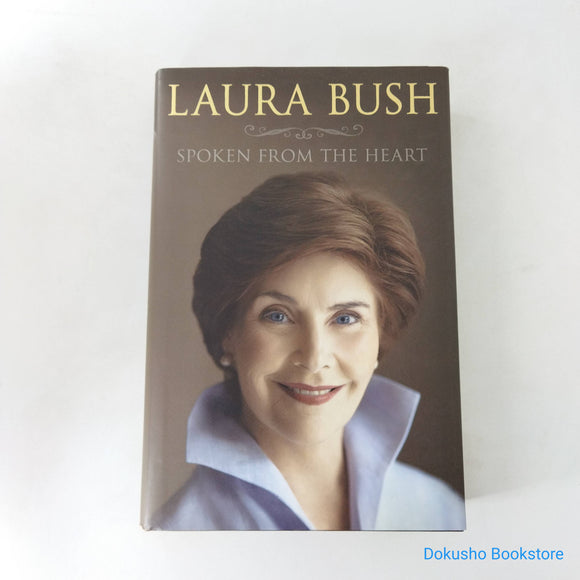 Spoken from the Heart by Laura Bush (Hardcover)