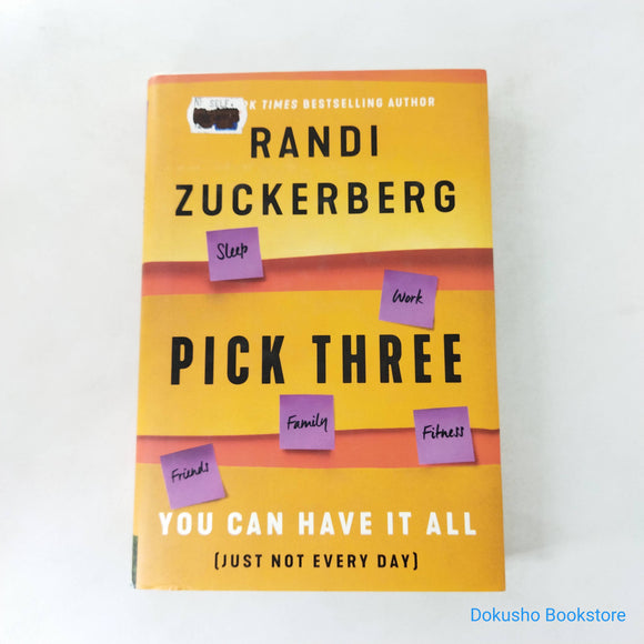 Pick Three: You Can Have It All by Randi Zuckerberg (Hardcover)