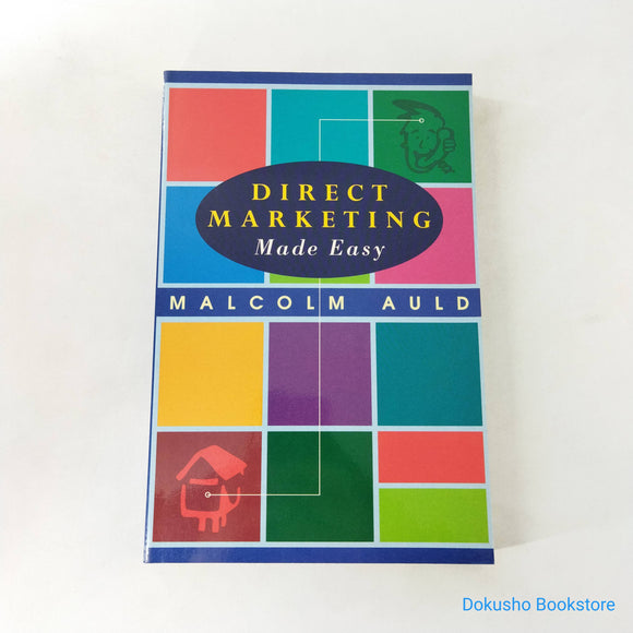 Direct Marketing: Made Easy by Malcolm Auld