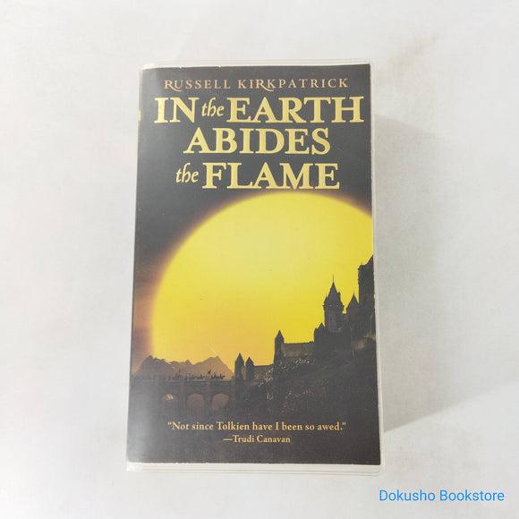 In the Earth Abides the Flame (Fire of Heaven #2) by Russell Kirkpatrick