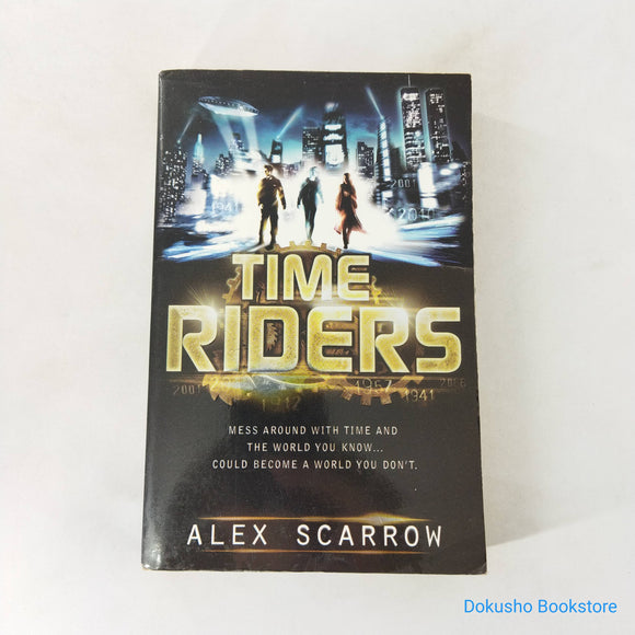 Time Riders (TimeRiders #1) by Alex Scarrow
