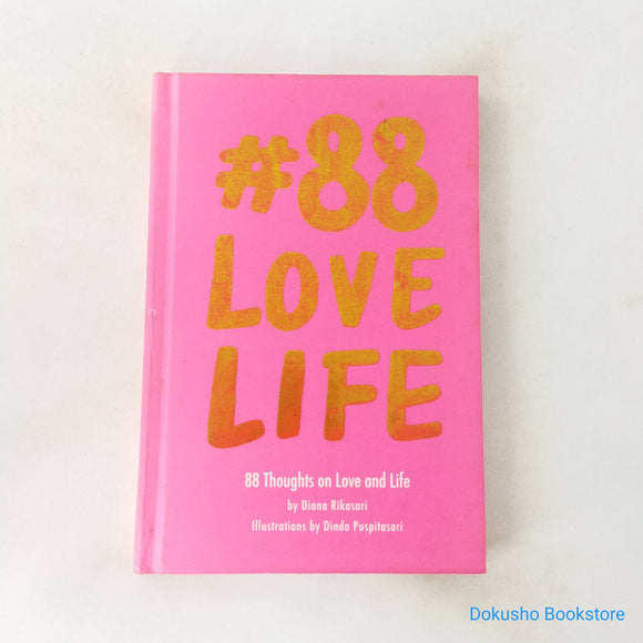 #88 LOVE LIFE: 88 Thoughts on Love and Life by Diana Rikasari (Hardcover)