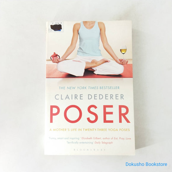 Poser: A Mother's Life in Twenty-Three Yoga Poses by Claire Dederer