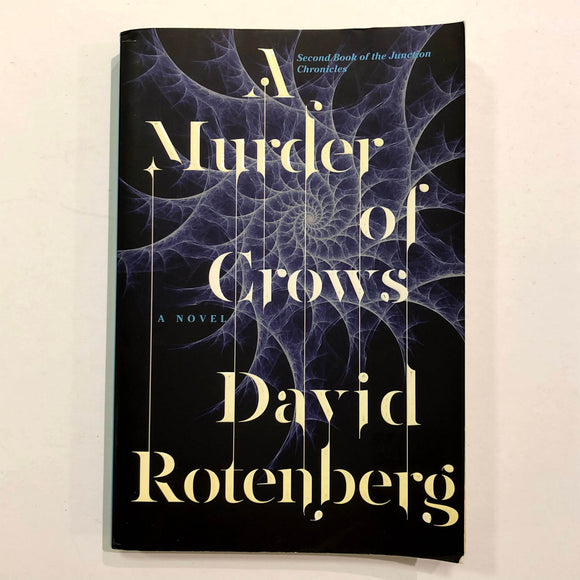 A Murder of Crows (Junction Chronicles #2) by David Rotenberg
