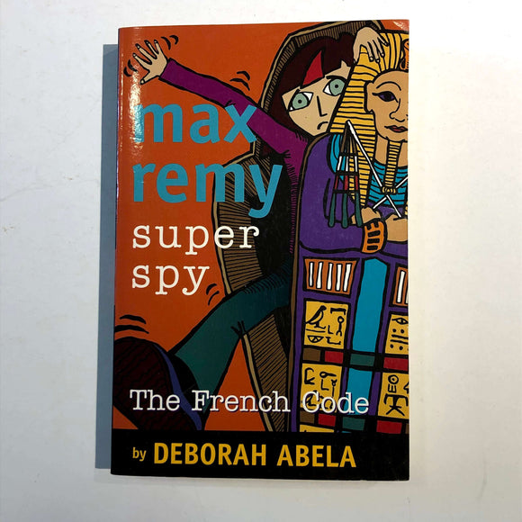 The French Code (Spy Force #9) by Deborah Abela