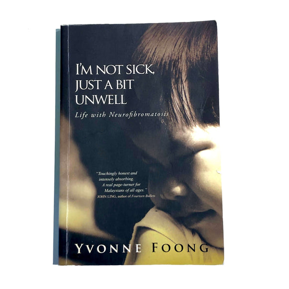 I'm Not Sick, Just A Bit Unwell by Yvonne Foong