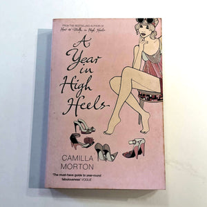 A Year in High Heels by Camilla Morton