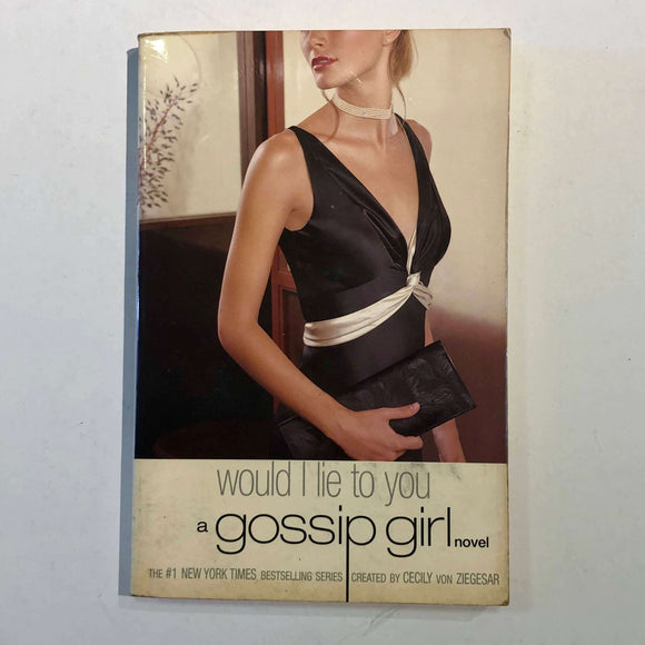 Would I Lie to You (Gossip Girl #10) by Cecily von Ziegesar
